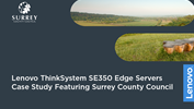 Lenovo ThinkSystem SE350 Edge Servers Case Study Featuring Surrey County Council